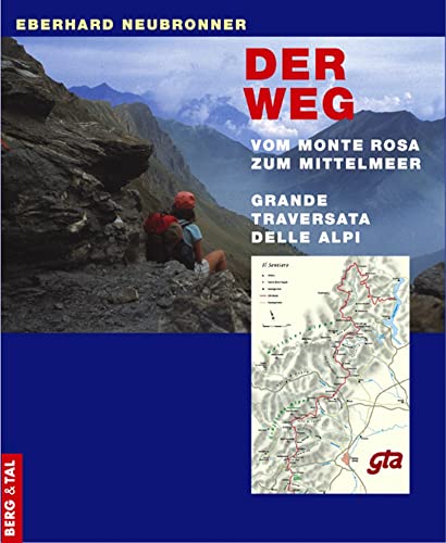 Der Weg vom Monte Rosa zum Mittelmeer. Grande Traversata delle Alpi von Berg&Tal