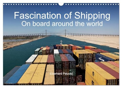 Fascination of Shipping On board around the world (Wandkalender 2024 DIN A3 quer), CALVENDO Monatskalender: The calendar shows the worldwide shipping on board of cargo ships.