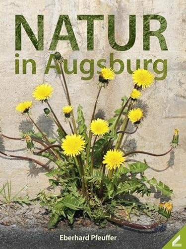 Natur in Augsburg von Wissner-Verlag