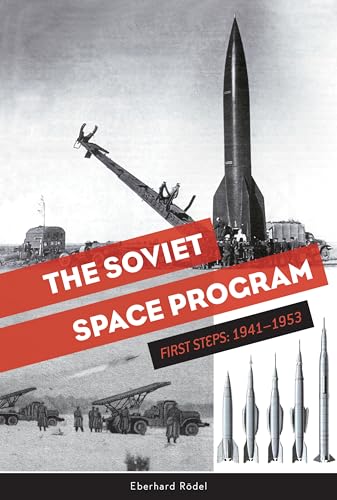 The Soviet Space Program: First Steps: 1941-1953 (Soviets in Space) von SCHIFFER MILITARY