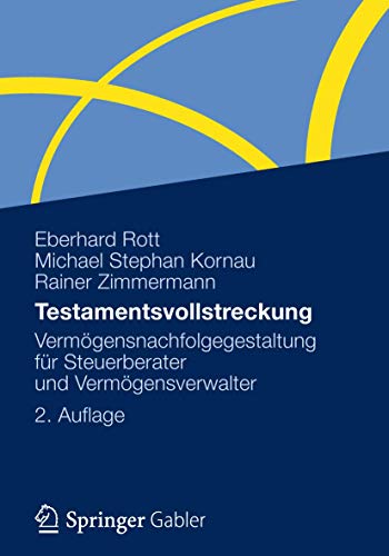 Testamentsvollstreckung: Vermögensnachfolgegestaltung für Steuerberater und Vermögensverwalter (German Edition), 2. Auflage von Gabler Verlag
