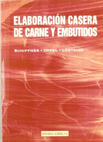 Elaboración casera de carne y embutidos von Editorial Acribia, S.A.