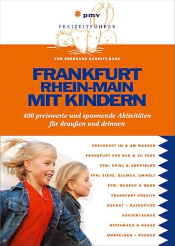 Frankfurt Rhein-Main mit Kindern: 400 preiswerte und spannende Aktivitäten für draußen und drinnen (Freizeitführer mit Kindern)