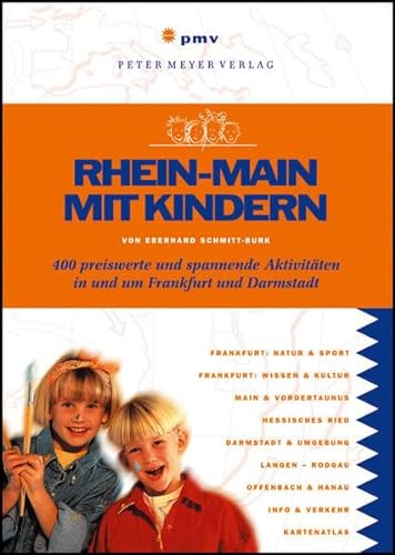 Rhein-Main mit Kindern. 500 preiswerte und spannende Aktivitäten in und um Frankfurt und Darmstadt