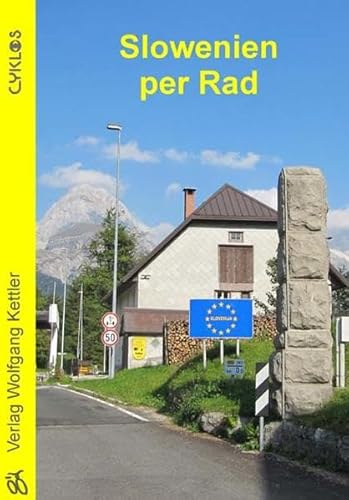 Slowenien per Rad: Ein CYKLOS-Fahrrad-Reiseführer von Kettler Wolfgang Verlag