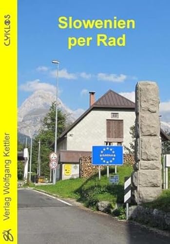 Slowenien per Rad: Ein CYKLOS-Fahrrad-Reiseführer von Kettler Wolfgang Verlag