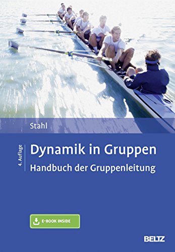 Dynamik in Gruppen: Handbuch der Gruppenleitung. Mit E-Book inside von Psychologie Verlagsunion