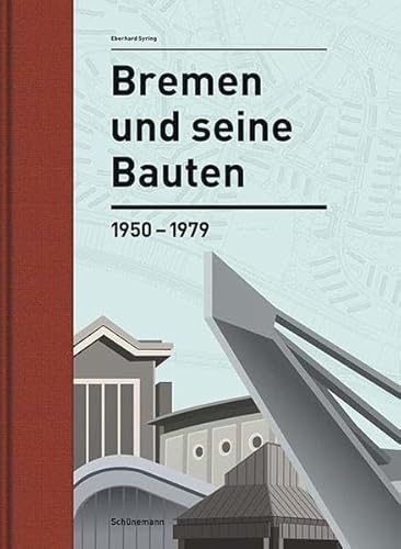 Bremen und seine Bauten: 1950–1979