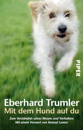 Mit dem Hund auf du: Zum Verständnis seines Wesens und Verhaltens von PIPER