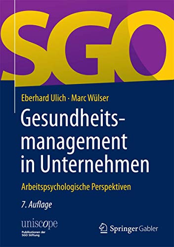 Gesundheitsmanagement in Unternehmen: Arbeitspsychologische Perspektiven (uniscope. Publikationen der SGO Stiftung)