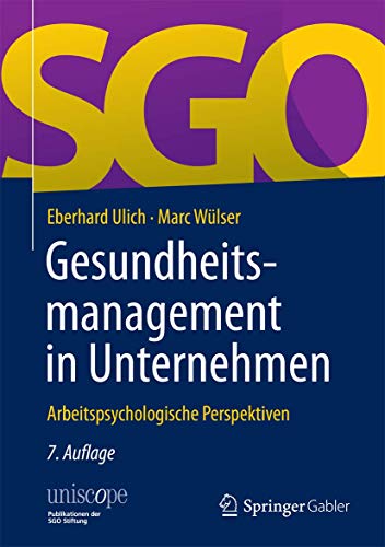 Gesundheitsmanagement in Unternehmen: Arbeitspsychologische Perspektiven (uniscope. Publikationen der SGO Stiftung) von Springer