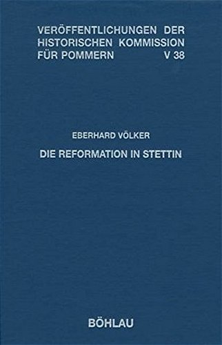 Die Reformation in Stettin. von Böhlau Köln
