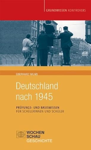 Deutschland nach 1945: Prüfungs- und Basiswissen für Schülerinnen und Schüler