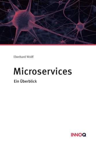 Microservices - Ein Überblick von CreateSpace Independent Publishing Platform