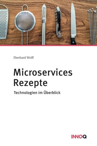 Microservices Rezepte: Technologien im Überblick
