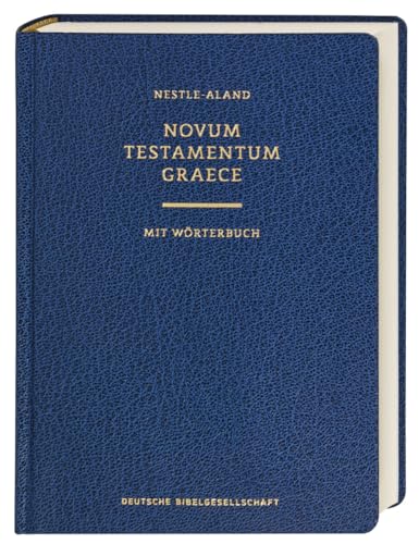 Novum Testamentum Graece (Nestle-Aland) 28. Auflage: mit griechisch-deutschem Wörterbuch von Deutsche Bibelges.