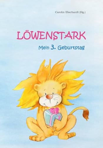 Löwenstark: Mein 3. Geburtstag von Bertuch Verlag
