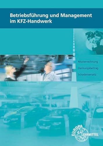 Betriebsführung und Management im KFZ-Handwerk: Lehr- und Übungsbuch von Europa-Lehrmittel