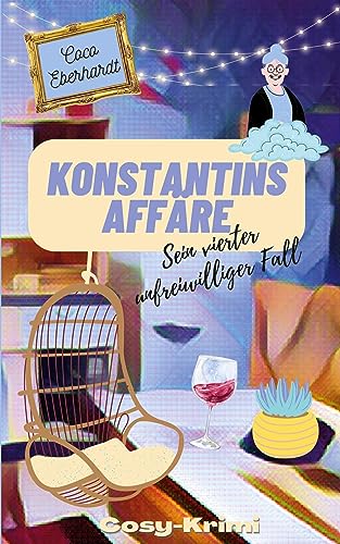 Konstantins Affäre: Sein vierter unfreiwilliger Fall (Konstantins unfreiwillige Fälle) Konstantins Affäre: Sein vierter unfreiwilliger Fall (Konstantins unfreiwillige Fälle)