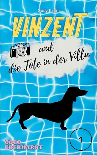 Vinzent und die Tote in der Villa: Fall Nummer 1 (Eine Dackeldame für alle Fälle, Band 1)
