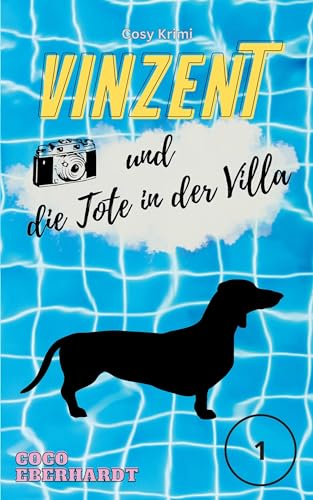 Vinzent und die Tote in der Villa: Fall Nummer 1 (Eine Dackeldame für alle Fälle)