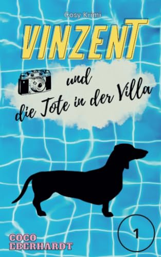 Vinzent und die Tote in der Villa: Fall Nummer 1 (Eine Dackeldame für alle Fälle) von BookRix