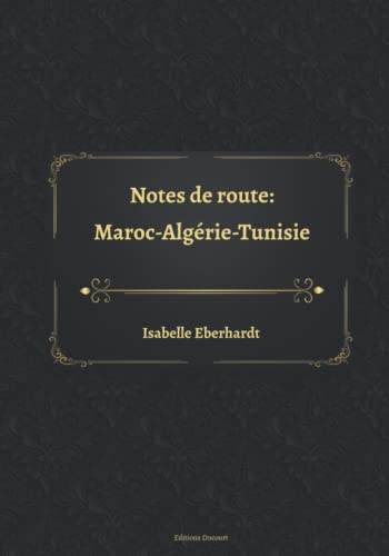 Notes de route: Maroc-Algérie-Tunisie von Independently published