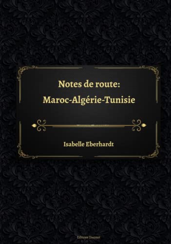Notes de route: Maroc-Algérie-Tunisie von Independently published