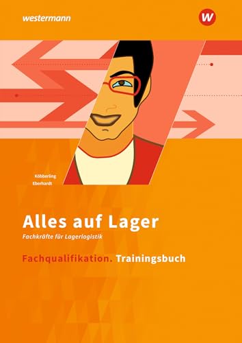 Alles auf Lager: Fachqualifikation Trainingsbuch (Alles auf Lager: Fachlageristen – Fachkräfte für Lagerlogistik) von Winklers Verlag