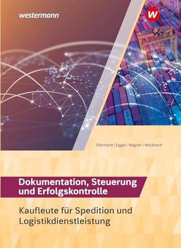 Spedition und Logistikdienstleistung: Dokumentation, Steuerung und Erfolgskontrolle Schulbuch