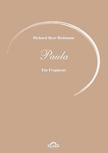 Richard-Beer-Hofmann-Werkausgabe: Richard Beer-Hofmann: Werke 6 - Paula: Ein Fragment