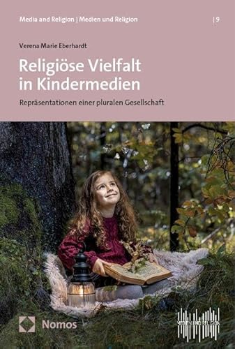 Religiöse Vielfalt in Kindermedien: Repräsentationen einer pluralen Gesellschaft (Media and Religion | Medien und Religion)