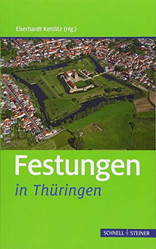Festungen in Thüringen (Deutsche Festungen, Band 5) von Schnell & Steiner