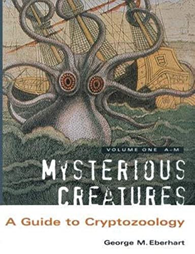 Mysterious Creatures: A Guide to Cryptozoology - Volume 1 von CFZ Press