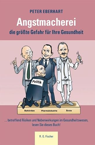 Angstmacherei, die grösste Gefahr für Ihre Gesundheit: ... betreffend Risiken und Nebenwirkungen im Gesundheitswesen, lesen Sie dieses Buch! Angstmacherei, die grösste Gefahr für Ihre Gesundheit: ... betreffend Risiken und Nebenwirkungen im Gesundheitswesen, lesen Sie dieses Buch!