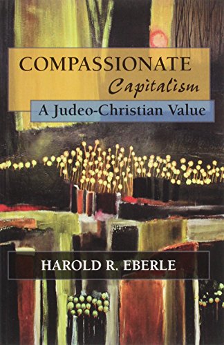 Compassionate Capitalism: A Judeo-Christian Value