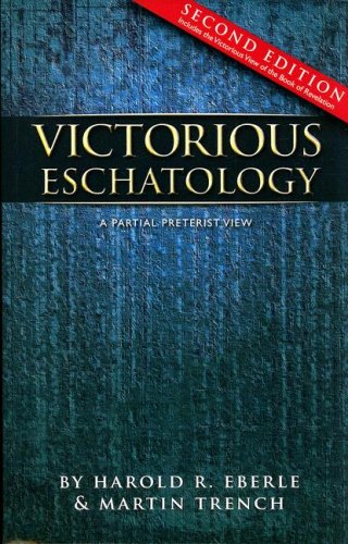 Victorious Eschatology: A Partial Preterist View