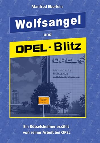 Wolfsangel und Opel-Blitz: Ein Rüsselsheimer erzählt von seiner Arbeit bei Opel