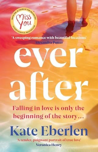 Ever After: The escapist, emotional and romantic new story from the bestselling author of Miss You von Penguin