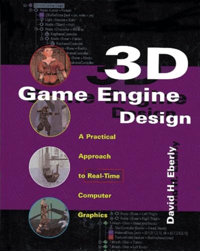 3D Game Engine Design, w. CD-ROM: A Practical Approach to Real-Time Computer Graphics