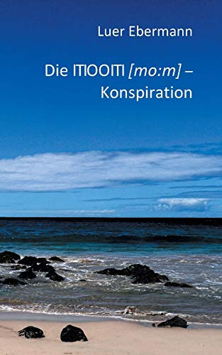 Die ITIOOITI (mo: m) - Konspiration:Ein Verschwörungsroman. von TWENTYSIX