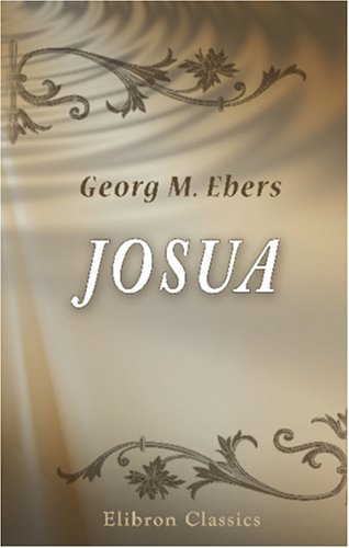 Josua: Eine Erzählung aus biblischer Zeit von Adamant Media Corporation