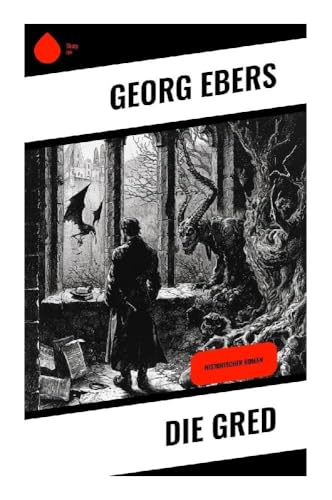 Die Gred: Historischer Roman von Sharp Ink