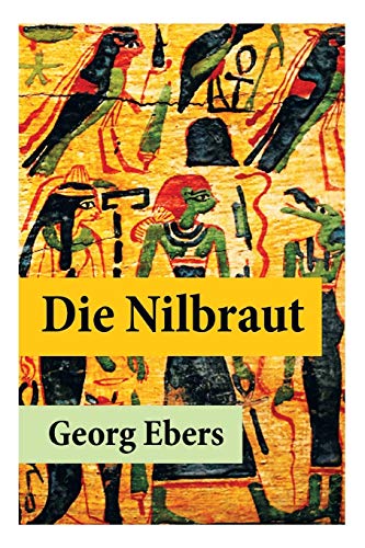 Die Nilbraut: Ein historischer Roman, der im antiken ägyptischen Memphis spielt