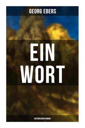 Ein Wort (Historischer Roman): Eine Schwarzwald Geschichte (Historischer Roman aus dem 16. Jahrhundert)