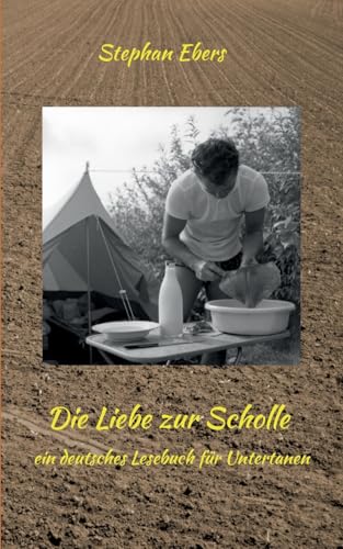 Die Liebe zur Scholle: Ein deutsches Lesebuch für Untertanen von BoD – Books on Demand