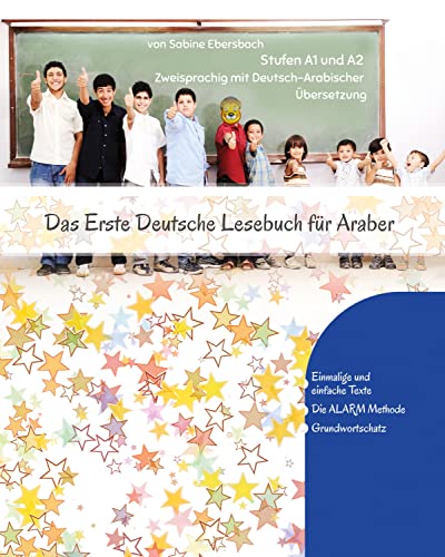 Das Erste Deutsche Lesebuch für Araber: Stufen A1 und A2 Zweisprachig mit Deutsch-arabischer Übersetzung von Audiolego
