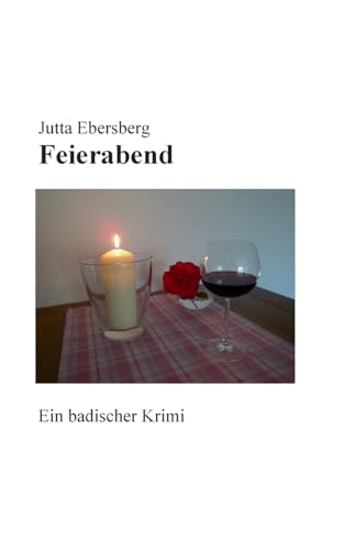 Feierabend: Ein badischer Krimi