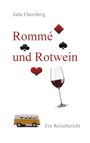 Rommé und Rotwein: Mit dem VW-Bus unterwegs in Griechenland und Italien von Books on Demand GmbH