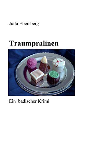 Traumpralinen: Ein badischer Krimi